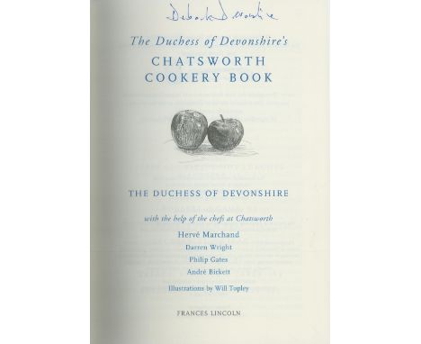 Signed Book Deborah Devonshire. The Duchess of Devonshire's Chatsworth Cookery Book Hardback Book pages 208 Published: 2003 P