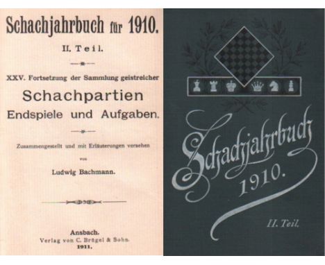 Bachmann, Ludwig. Schachjahrbuch für 1910. II. Teil. XXV. Fortsetzung der Sammlung geistreicher Schachpartien, Endspiele und 