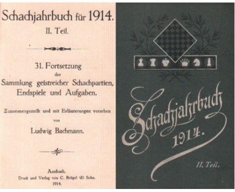 Bachmann, Ludwig. Schachjahrbuch für 1914. II. Teil. 31. Fortsetzung der Sammlung geistreicher Schachpartien ... Ansbach, Brü