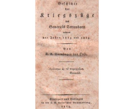 Varnhagen von Ense, K(arl) A(ugust). Geschichte der Kriegszüge des Generals Tettenborn während der Jahre 1813 und 1814. Stutt