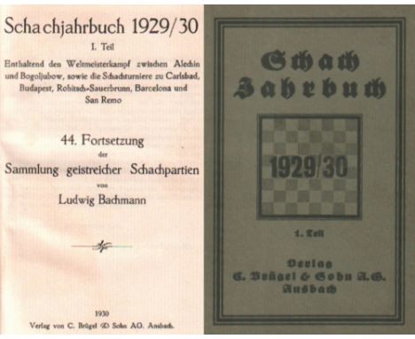 Bachmann, Ludwig. Schachjahrbuch 1929 / 30. I. Teil. Enthaltend den Weltmeisterkampf zwischen Al[j]echin und Bogoljubow, sowi