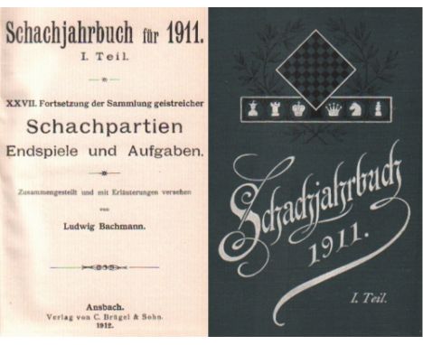 Bachmann, Ludwig. Schachjahrbuch für 1911. I. Teil. [XXVI.] Fortsetzung der Sammlung geistreicher Schachpartien ... Zusammeng