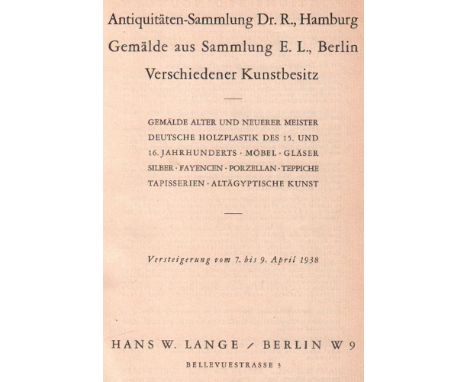 Kunstwerke. Auktionskatalog. 1938. Versteigerung: Antiquitäten Sammlung Dr. R. Hamburg, / Gemälde aus Sammlung E. L. Berlin u