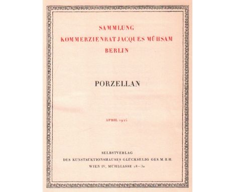 Porzellan. Auktionskatalog. 1925. Sammlung Kommerzienrat Jacques Mühsam Berlin. Durch das Kunstauktionshaus Glückselig Ges. M
