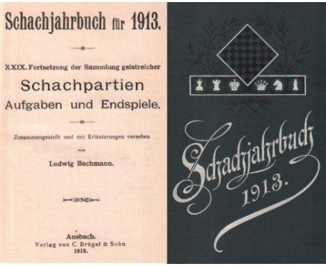 Bachmann, Ludwig. Schachjahrbuch für 1913. XXIX. Fortsetzung der Sammlung geistreicher Schachpartien ... Ansbach, Brügel, 191