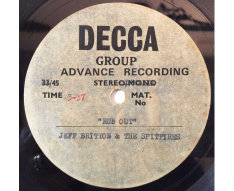 JEFF BRITTON (SIC.) &amp; THE SPITFIRES - RUB OUT - DECCA 7" ACETATE RECORDING. A fantastic single sided 7" acetate recording