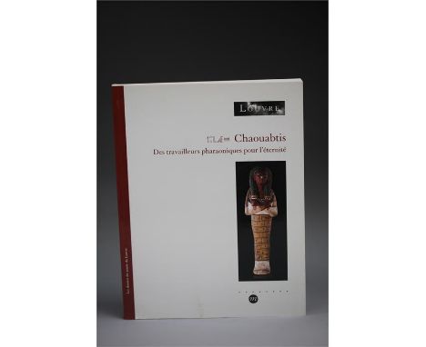 "Chaouabtis (Shabtis)Des travailleurs pharaoniques pour I' eternite"  A book specialising on shabti figures in the Louvre Mus