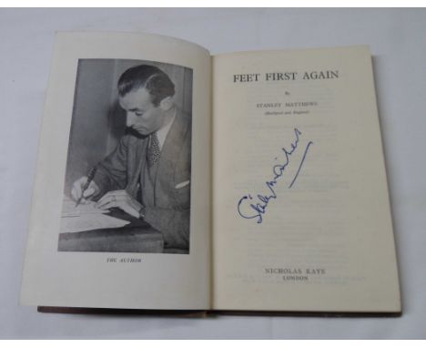 A 1952 copy of Stanley Matthews autobiography Feet First Again - signed by author