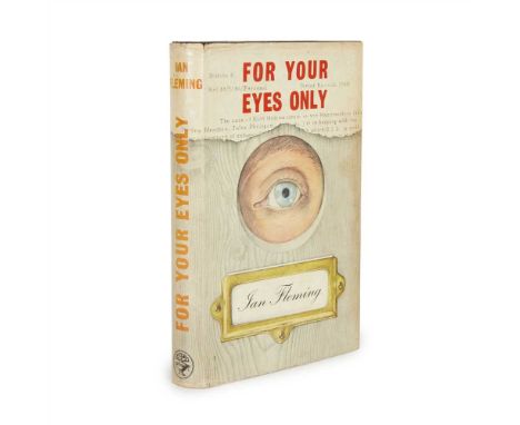 Fleming, Ian For Your Eyes Only London: Jonathan Cape, 1960. First edition, 8vo, original black cloth gilt with white eye mot