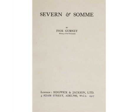 Gurney, Ivor Severn &amp; Somme London: Sidgwick &amp; Jackson, Ltd., 1917. First edition, 8vo, original red cloth with paper