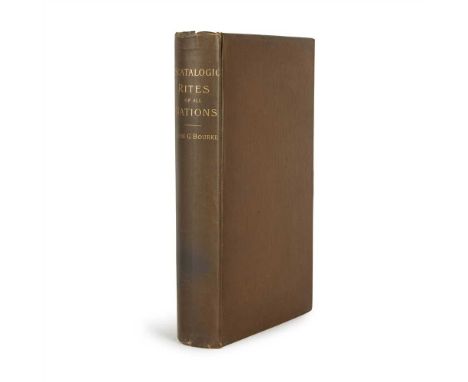 [Witchcraft &amp; Scatalogy] - Bourke, Capt. John G. Scatalogic Rites of all Nations. Washington: W.H. Lowdermilk, 1891. Firs