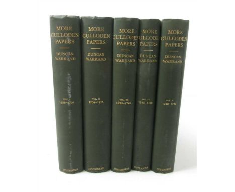 CULLODEN - WARRAND, DUNCAN MORE CULLODEN PAPERS. INVERNESS: R. CARRUTHERS, 1923-1930 5 volumes, 4to, original green cloth, un