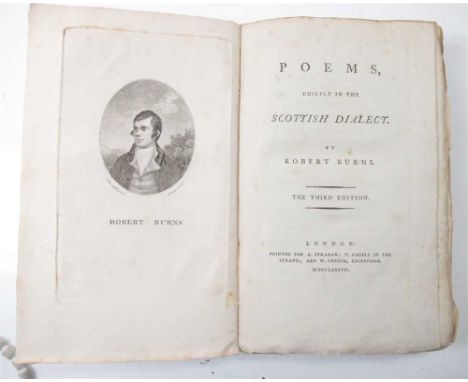 BURNS, ROBERT POEMS, CHIEFLY IN THE SCOTTISH DIALECT London: A. Strahan, 1787. Third edition, 8vo, half-title, portrait, orig