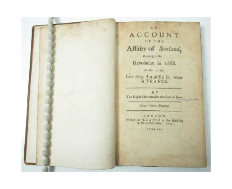 [LINDSAY, COLIN], EARL OF B[ALCARRES] AN ACCOUNT OF THE AFFAIRS OF SCOTLAND relating to the Revolution in 1688. London: J. Ba