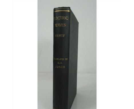 HERTZ, HEINRICH ELECTRIC WAVES London: Macmillan and Co., 1893. First English edition, 8vo, original blue cloth gilt