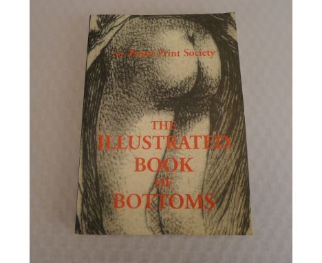 The Illustrated Book of Bottoms by Oliver Maitland Collector's Edition originally published by The Erotic Print Society, Lond