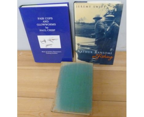 CRISP PAUL.&nbsp;&nbsp;Fair Cops &amp; Glowworms, more of Arthur Ransome's Fishing Articles. Orig. green cloth in d.w. Amazon