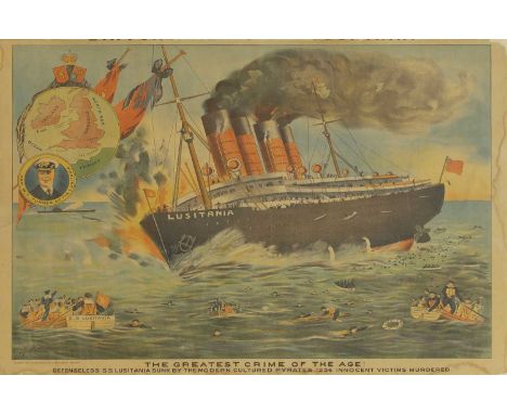 R Melina (20th century) ‘S.S. Lusitania, The Greatest Crime of the Age!’ lithographic poster in colours, 1915, published by I