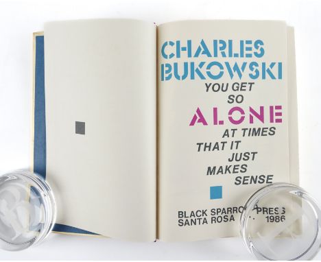 BUKOWSKI, Charles (1920-94). You Get So Alone At Times That It Just Makes Sense, Santa Rosa, Black Sparrow Press, 1986, 8vo, 