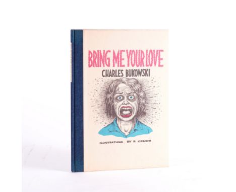 BUKOWSKI, Charles (1920-94). Bring Me Your Love, Santa Barbara, 1983, 4to, illustrations by R. Crumb, original cloth-backed p
