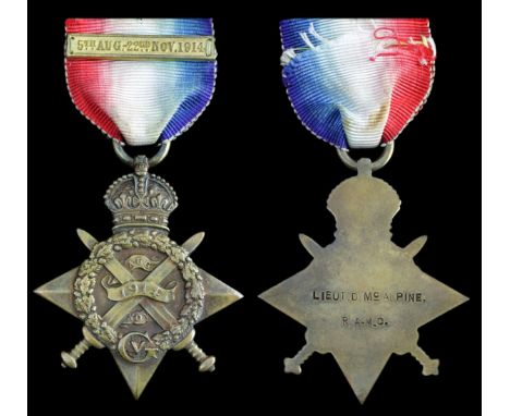 (x) The medically important 1914 Star awarded to Brigadier A. D. McAlpine, Royal Army Medical Corps, late Royal Navy, a pione