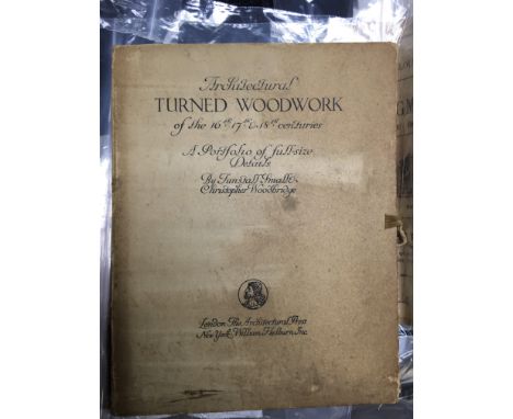 A portfolio of Architectural Turned Woodwork of 16th, 17th 18th centuries by Tunstall Small &amp; Christopher Woodbridge.