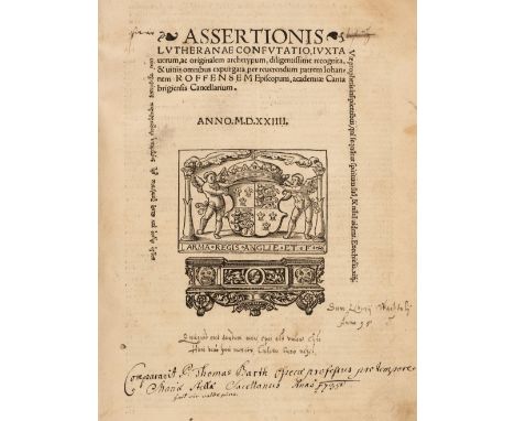 [Fisher, John]. Assertionis Lutheranae confutatio, iuxta uerum, ac originalem archetypum, diligentissime recognita, &amp; uit