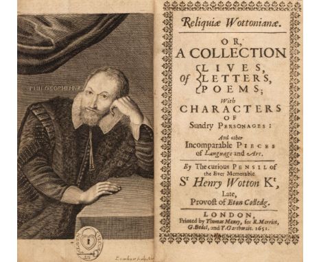Wotton (Henry). Reliquiae Wottonianae. Or, a Collection of Lives, Letters, Poems; with Characters of Sundry Personages: and o