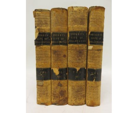 WRIGHT, Rev. R. N - Life and Campaigns of Arthur, Duke of Wellington K.G - four vols, undated, with portraits, fold-out maps 