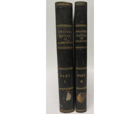 BRANDE, William Thomas - A Manual of Chemistry - two vols, 1836, half calf, ex library 