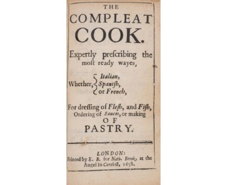 Elizabeth David's copy.- [Montagu (Walter), attributed to] The Compleat cook. Expertly prescribing the most ready wayes, whet