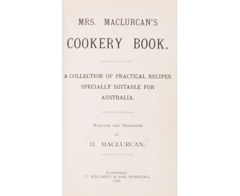 Australian.- Maclurcan (Mrs. H.) Mrs. Maclurcan's Cookery Book, second edition, errata-slip tipped-in start, numerous adverti