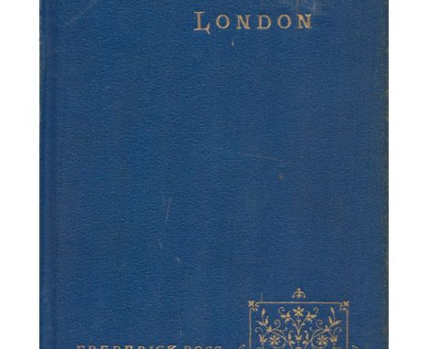 Bygone London edited by Frederick Ross 1892 Limited and First Edition Hardback Book published by William Andrews and Co / The