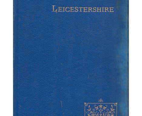 Bygone Leicestershire edited by William Andrews 1892 Limited and First Edition Hardback Book published by William Andrews and