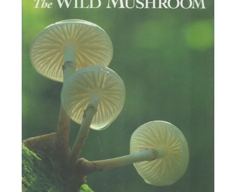 The Wild Mushroom by George McCarthy 1996 First Edition Hardback Book published by Fountain Press Ltd some ageing good condit