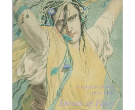 Richard Dadd 1817 1886 Dreams of Fancy by Patricia Allderidge A Loan Exhibition 2008 First Edition Hardback Book published by