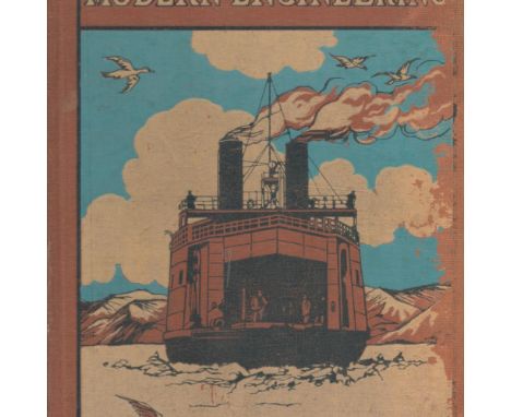 The Wonders Of Modern Engineering by Archibald Williams 1914 First Edition Hardback Book published by Seeley, Service and Co 