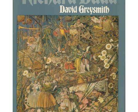 Richard Dadd by David Greysmith 1973 First Edition Hardback Book published by Studio Vista some ageing good condition. Sold o