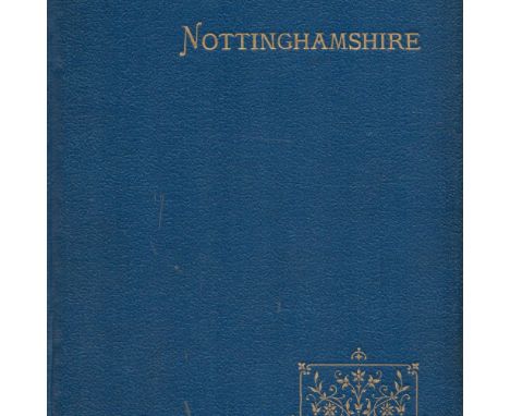 Bygone Nottinghamshire by William Stevenson 1893 Limited and First Edition Hardback Book published by William Andrews and Co 