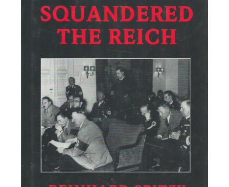 How We Squandered The Reich by Reinhard Spitzy 1997 First Edition Hardback Book published by Michael Russell (Publishing) Ltd