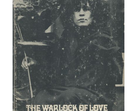 The Warlock of Love by Marc Bolan 1969 First Edition Hardback Book published by Lupus Music some ageing good condition. Sold 