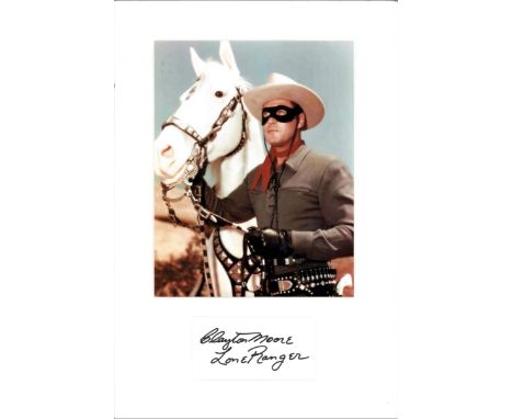 Clayton Moore signature piece mounted below colour photo as The Lone Ranger. American actor best known for playing the fictio
