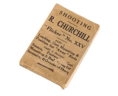 R. CHURCHILL: A SHOOTING "FLICKER" BOOK Part I, Loading a gun, mounting and position for away birds; Part II "Stance footwork