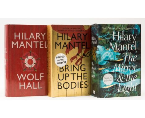 Mantel (Hilary) [The Thomas Cromwell trilogy], 3 vol., comprising Wolf Hall, cut signature of the author on title, jacket wit