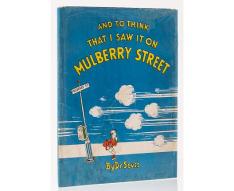 [Geisel (Theodore)], "Dr Seuss". And to Think that I Saw It on Mulberry Street, first edition, first impression with boy's wh