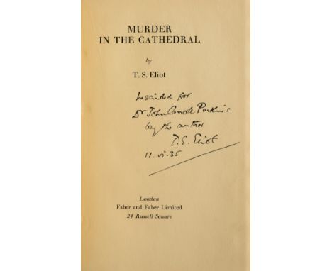 Eliot (T.S.) Murder in the Cathedral, first edition, signed presentation inscription from the author to Dr. John Carroll Perk