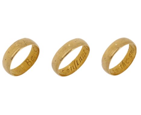 A gold posy ring, late 17th century, the D-shaped hoop inscribed to the interior in italics ‘Be - constant -’ to - the - end 
