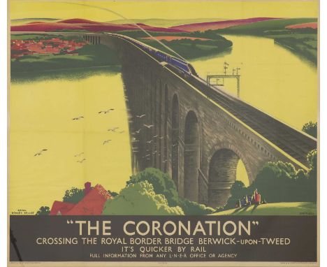 An LNER travel poster: 'The Coronation Crossing the Royal Border Bridge Berwick-upon-Tweed',designed by Tom Purvis (1888-1959