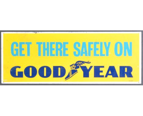 Goodyear Tyres - ' Get There Safely On Goodyear ' - an original vintage enamel type metal garage / forecourt promotional adve