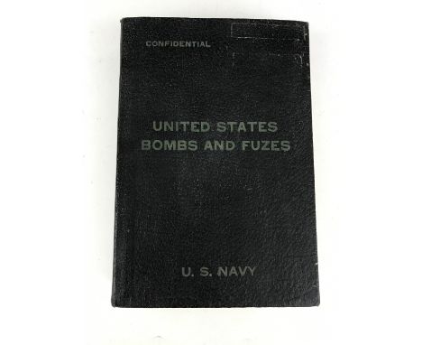 A 1944 US Navy "confidential" explosive ordnance manual United States Bombs and Fuzes